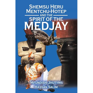 Shemsu Heru Mentchu-Hotep and the Spirit of the Medjay Book 2 - Paperback