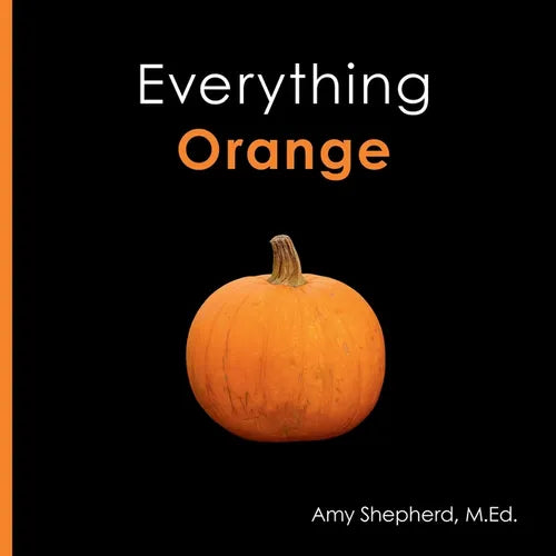 Everything Orange: A joyful concept book designed for every learner - Paperback