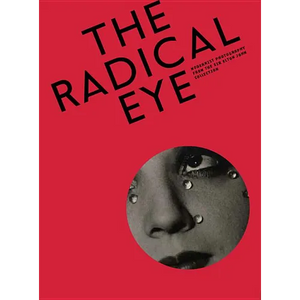 The Radical Eye: Modernist Photography from the Sir Elton John Collection - Hardcover