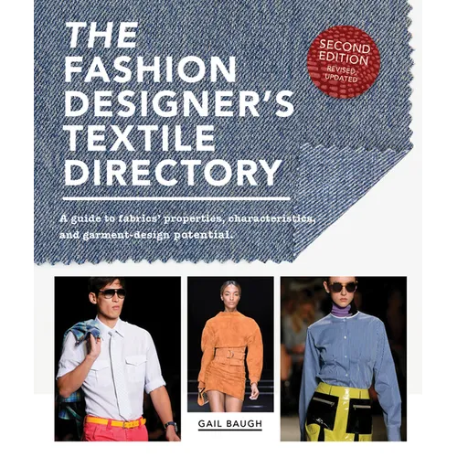 The Fashion Designer's Textile Directory: A Guide to Fabrics' Properties, Characteristics, and Garment-Design Potential - Paperback