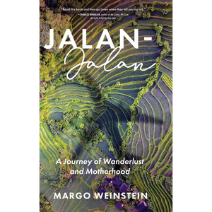 Jalan-Jalan: A Journey of Wanderlust and Motherhood - Hardcover