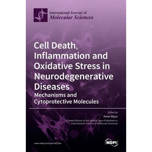 Cell Death, Inflammation and Oxidative Stress in Neurodegenerative Diseases: Mechanisms and Cytoprotective Molecules - Hardcover
