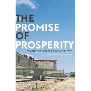 The Promise of Prosperity: Visions of the Future in Timor-Leste - Paperback