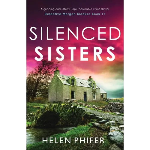 Silenced Sisters: A gripping and utterly unputdownable crime thriller - Paperback