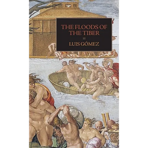 The Floods of the Tiber: With Additional Documents on the Tiber Flood of 1530 - Hardcover