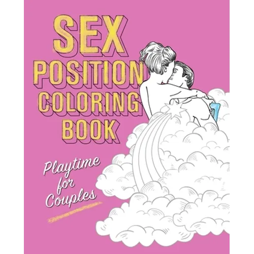 Sex Position Coloring Book: Playtime for Couples - Paperback
