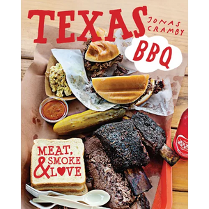 Texas BBQ: Meat, Smoke & Love - Hardcover