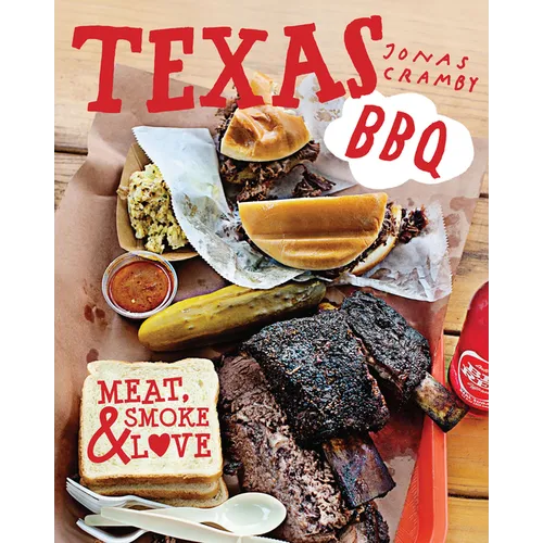 Texas BBQ: Meat, Smoke & Love - Hardcover