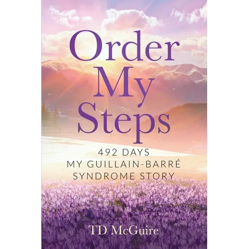 Order My Steps: 492 Days, My GBS Story - Paperback