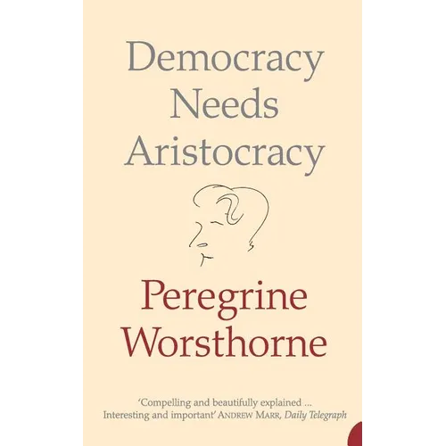 Democracy Needs Aristocracy - Paperback