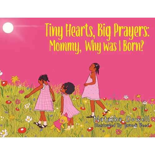 Tiny Hearts, Big Prayers: Mommy, Why was I Born? - Paperback