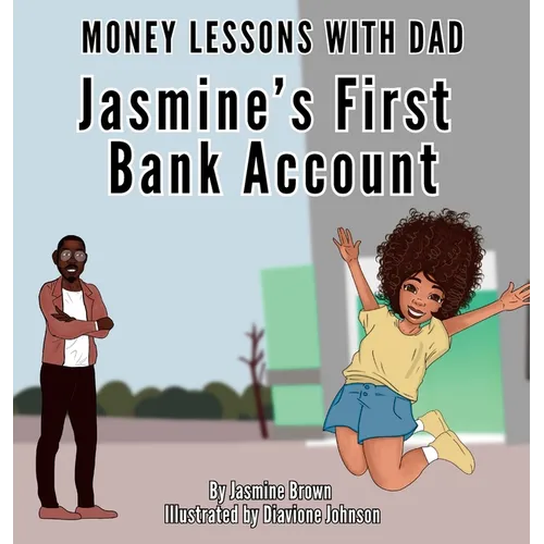 Money Lessons with Dad: Jasmine's First Bank Account - Hardcover