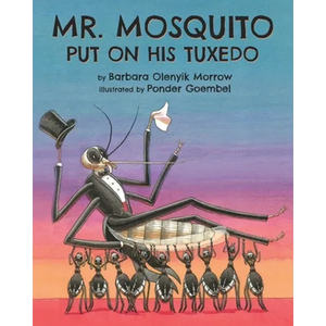 Mr. Mosquito Put on His Tuxedo - Paperback