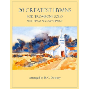 20 Greatest Hymns for Trombone Solo with Piano Accompaniment - Paperback