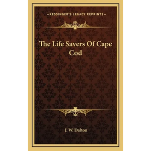 The Life Savers Of Cape Cod - Hardcover