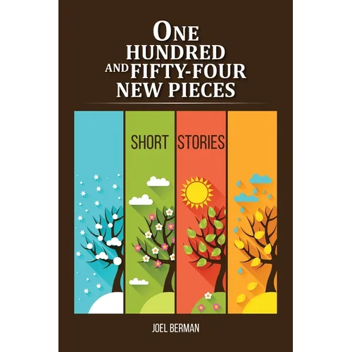 One Hundred and Fifty-Four New Pieces: Short Stories - Paperback