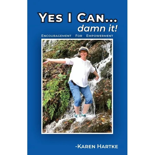 Yes I Can...damn it!: Encouragement for Empowerment - Paperback