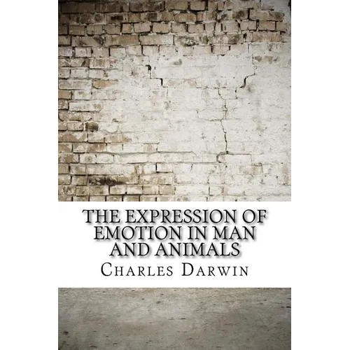 The Expression of Emotion in Man and Animals - Paperback