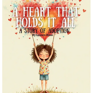 A Heart That Holds It All: A Story Of Adoption - Hardcover
