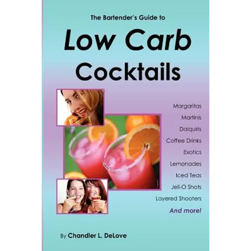 The Bartender's Guide to Low Carb Cocktails - Paperback