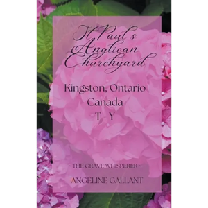 St. Paul's Anglican Churchyard, Kingston, Ontario T - Z - Paperback
