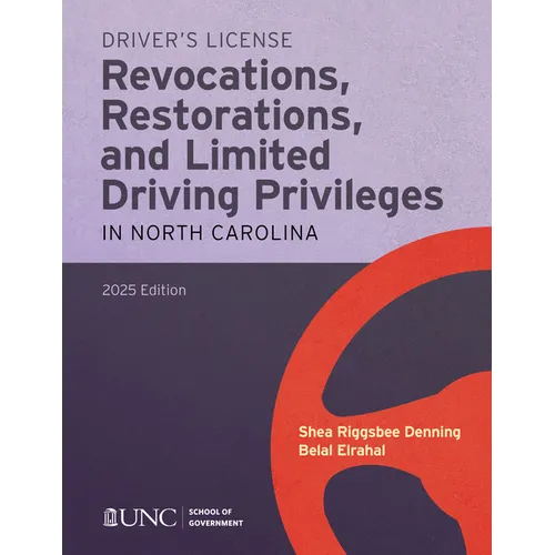 Driver's License Revocations, Restorations, and Limited Driving Privileges in North Carolina: 2025 Edition - Paperback