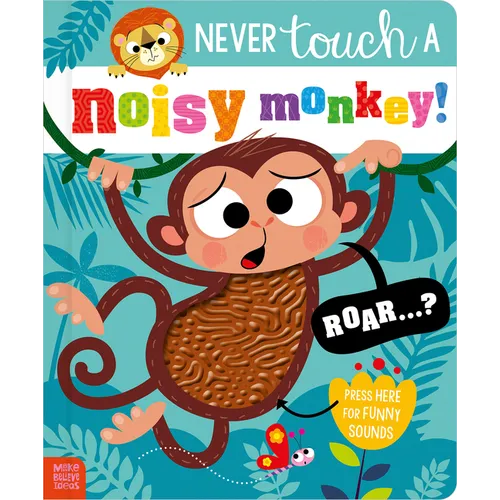 Never Touch a Noisy Monkey! - Board Book