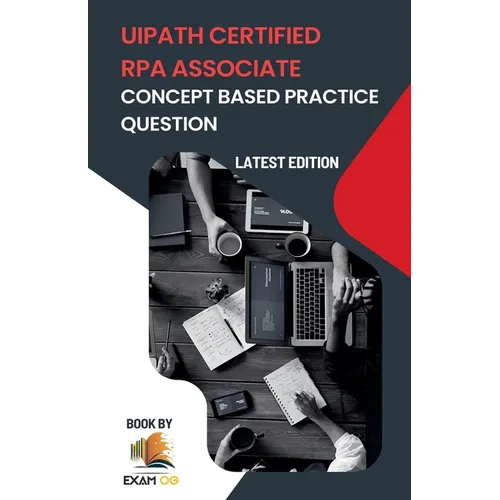Concept Based Practice Questions for UiPath RPA Associate Certification Latest Edition 2026 - Paperback