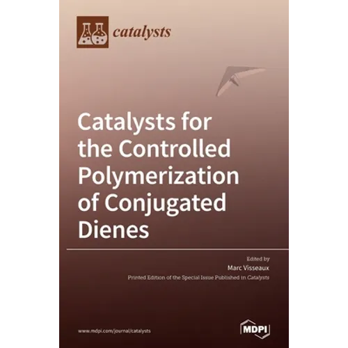 Catalysts for the Controlled Polymerization of Conjugated Dienes - Hardcover