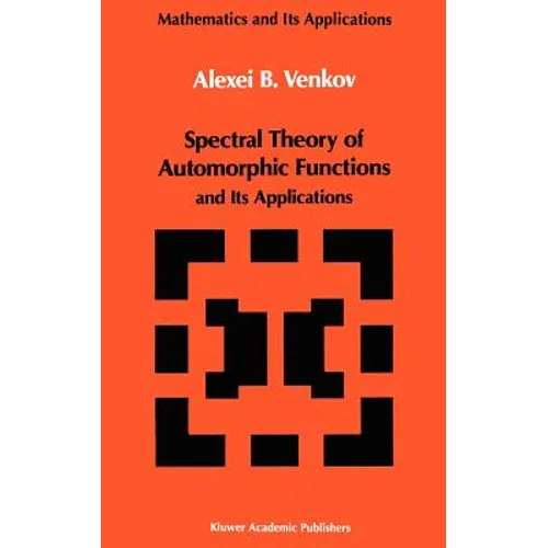 Spectral Theory of Automorphic Functions: And Its Applications - Hardcover