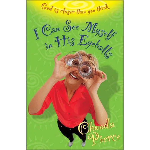 I Can See Myself in His Eyeballs: God Is Closer Than You Think - Paperback