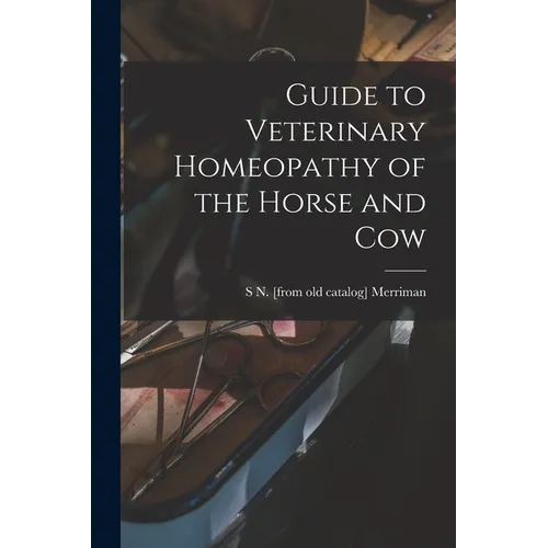 Guide to Veterinary Homeopathy of the Horse and Cow - Paperback