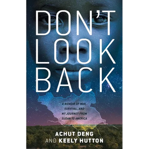 Don't Look Back: A Memoir of War, Survival, and My Journey from Sudan to America - Paperback