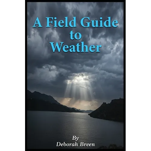 A Field Guide To Weather - Paperback