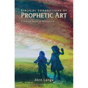 Biblical Foundations of Prophetic Art - Paperback