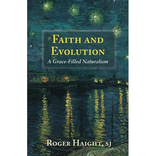 Faith and Evolution: Grace-Filled Naturalism - Paperback