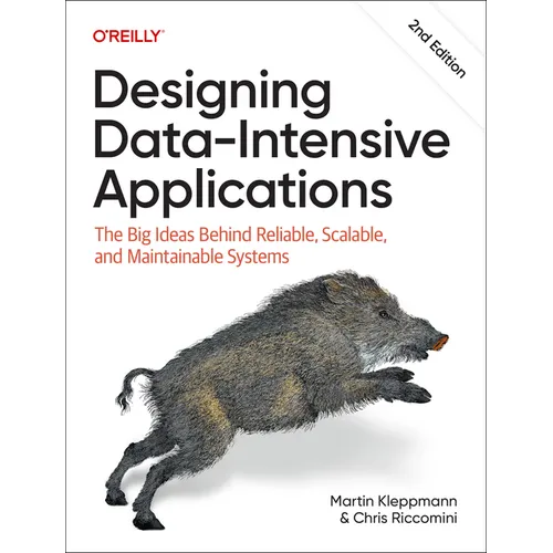 Designing Data-Intensive Applications: The Big Ideas Behind Reliable, Scalable, and Maintainable Systems - Paperback