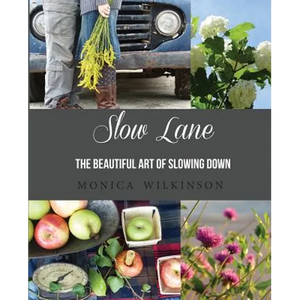 Slow Lane: The Beautiful Art of Slowing Down - Paperback