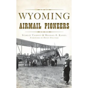 Wyoming Airmail Pioneers - Hardcover