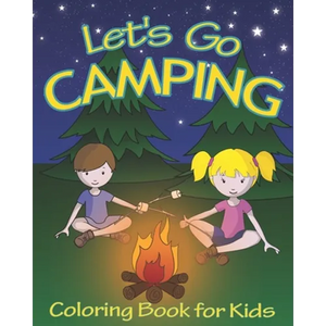 Let's Go Camping Coloring Book for Kids: 45 Summer Camping Themed Illustrations for Little Outdoor Loving Boys and Girls - Paperback
