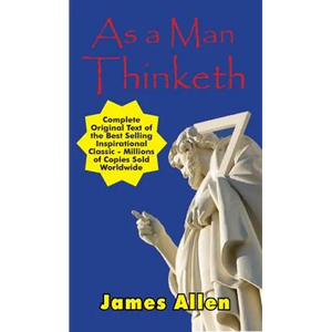As a Man Thinketh - Complete Original Text - Hardcover