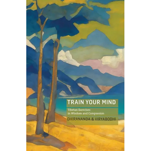 Train Your Mind: Tibetan Exercises in Wisdom and Compassion - Paperback