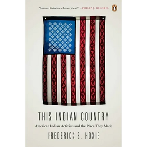 This Indian Country: American Indian Activists and the Place They Made - Paperback