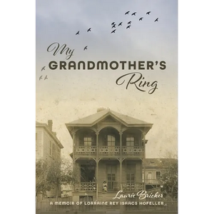 My Grandmother's Ring: A Memoir of Lorraine Rey Isaacs Hofeller - Paperback