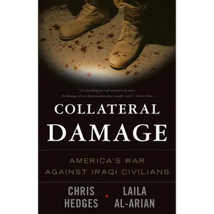 Collateral Damage: America's War Against Iraqi Civilians - Paperback