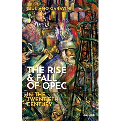 The Rise and Fall of OPEC in the Twentieth Century - Hardcover
