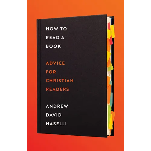 How to Read a Book: Advice for Christian Readers - Hardcover