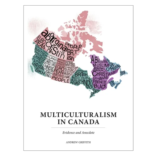 Multiculturalism In Canada: Evidence and Anecdote - Paperback