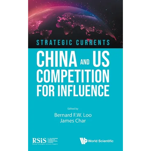 Strategic Currents: China and US Competition for Influence
