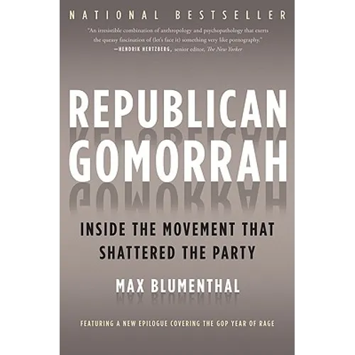 Republican Gomorrah: Inside the Movement That Shattered the Party - Paperback